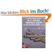 B-17 Flying Fortress Units of the Eighth Air Force (part 1): Pt.1 (Combat Aircraft)