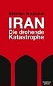 Iran - Die drohende Katastrophe