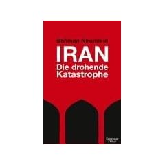 Iran - Die drohende Katastrophe