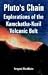 Pluto's Chain: Explorations of the Kamchatka-kuril Volcanic Belt