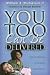 You Too Can Be Delivered: Keys to Walking in Personal Deliverance