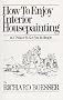 How to Enjoy Interior Housepainting: A Primer to Get You Rolling