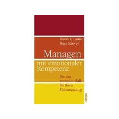 Managen mit emotionaler Kompetenz: Die vier zentralen Skills f�r Ihren F�hrungsalltag