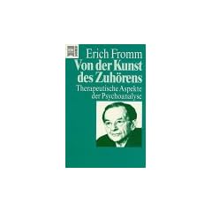 Von der Kunst des Zuh�rens. Therapeutische Aspekte der Psychoanalyse.