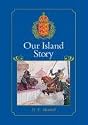 Our Island Story: A History of Britain for Boys and Girls, from the Romans to Queen Victoria