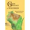 Roadside Geology of Wisconsin (Roadside Geology Series)