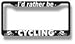 I'd Rather Be Cycling License Plate Frame Image