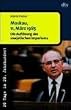 Moskau, 11. M�rz 1985: Die Aufl�sung des sowjetischen Imperiums