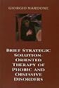 Brief Strategic Solution-oriented Therapy of Phobic and Obsessive Disorders
