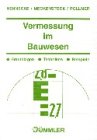 Vermessung im Bauwesen: Grundlagen, Techniken, Beispiele