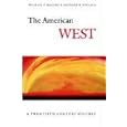 The American West: A Twentieth-Century History (Twentieth-Century American West) by Michael P. Malone and Richard W. Etulain
