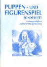 Puppen- und Figurenspiel: Puppenspiel und Figurenspiel, Sonderheft Marionettenbhne: Sonderheft