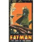 Eat-Man: The Lure of the Grave [VHS]