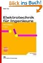 Elektrotechnik f�r Ingenieure, Bd.1: Grundlagen