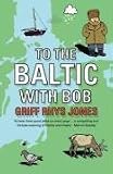 To the Baltic with Bob: An Epic Misadventure