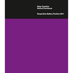 Peter Zumthor: Hortus Conclusus: Serpentine Gallery Pavilion 2011.