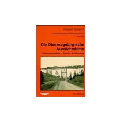Die Obererzgebirgische Aussichtsbahn. Die Strecke Stollberg- Zw�nitz- Scheibenberg