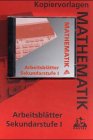 Mathematik, Arbeitsbl&auml;tter Sekundarstufe I, Kopiervorlagen u - CD-ROM - Uwe Schwippl