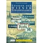 Lexikon der Wiener Strassennamen. Bedeutung - Herkunft - Fr�here Bezeichnungen