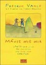 M�use wie wir: Laute und leise Geschichten von Luzi und Kabutzke - Fredrik Vahle
