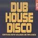 Dub House Disco [US-Import]