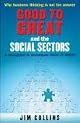 " Good to Great " and the Social Sectors: A Monograph to Accompany " Good to Great "