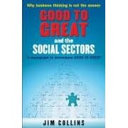 "Good to Great" and the Social Sectors: A Monograph to Accompany "Good to Great"
