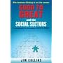 "Good to Great" and the Social Sectors: A Monograph to Accompany "Good to Great"