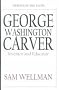 George Washington Carver: Inventor and Naturalist