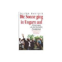 Die Sonne ging in Ungarn auf: Erinnerungen an eine besondere Freundschaft