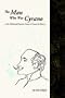 The Man Who Was Cyrano: A Life of Edmond Rostand, Creator of Cyrano De Bergerac