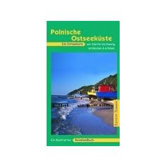 Polnische Ostseek�ste: Von West nach Ost. Ein illustriertes Reisehandbuch