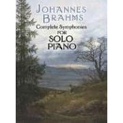 Complete Symphonies for Solo Piano (Dover Classical Music for... by  Johannes Brahms