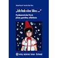 Ich hab eine Idee...: Psychomotorische Praxis planen, gestalten, reflektieren