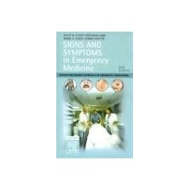 Signs And Symptoms in Emergency Medicine: Literature-based Approach to Emergent Conditions (Signs and Symptoms)