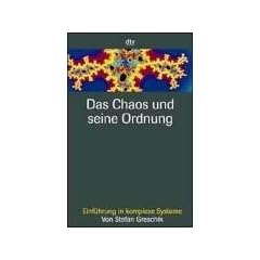 Das Chaos und seine Ordnung: Einf�hrung in komplexe Systeme