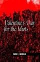 Valentine's Day for the Idiots