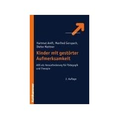 Kinder mit gest�rter Aufmerksamkeit: ADS als Herausforderung f�r P�dagogik und Therapie