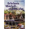 Erlebnis Modelleisenbahn (Die Modellbahn-Werkstatt)