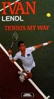 Ivan Lendl: Tennis My Way