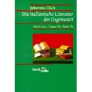 Die italienische Literatur der Gegenwart. Von Cesare Pavese bis Dario Fo.