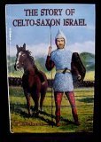The Story of Celto-Saxon Israel