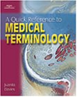 A Quick Reference to Medical Terminology