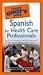 The Pocket Idiot's Guide to Spanish for Health Care Professionals (The Pocket Idiot's Guide)