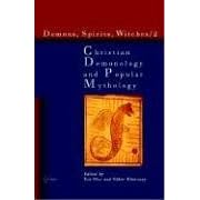 Christian Demonology and Popular Mythology: Demons, Spirits, Witches v. 2