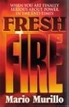 Fresh Fire - When You Are Finally Serious About Power In the End Times