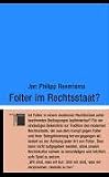 Folter im Rechtsstaat? - Jan Philipp Reemtsma
