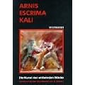 Arnis, Escrima, Kali: Die Kunst der wirbelnden St�cke. Lehrbuch f�r den Stockkampf