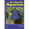 Korallenriff-Aquarium, Bd.3, Zoogeographie, Systematik und Nomenklatur, Fische im Korallenriff und f�r das Korallenriff-Aquarium