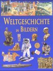 Weltgeschichte in Bildern - 